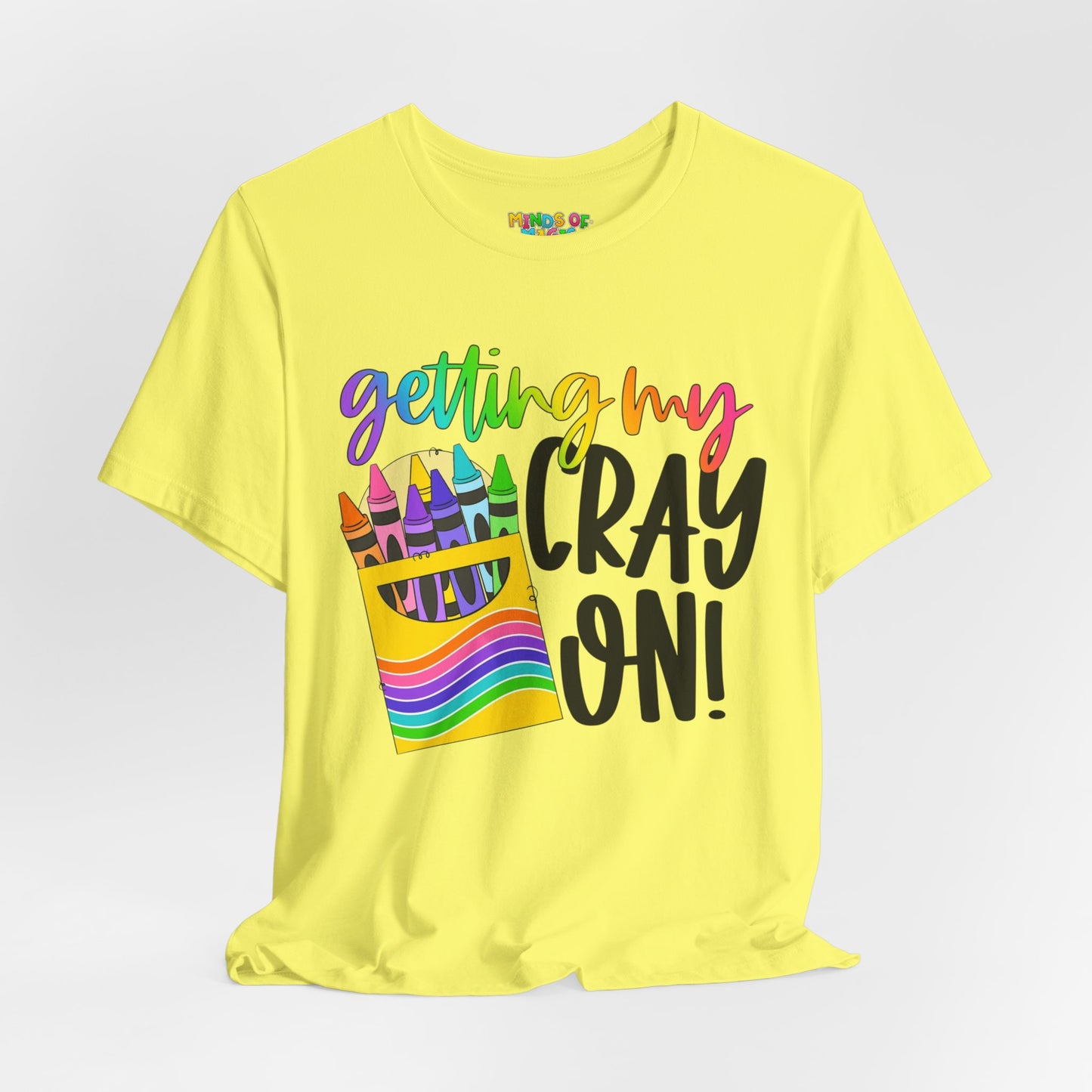 "Getting My Cray On!" Graphic Tee