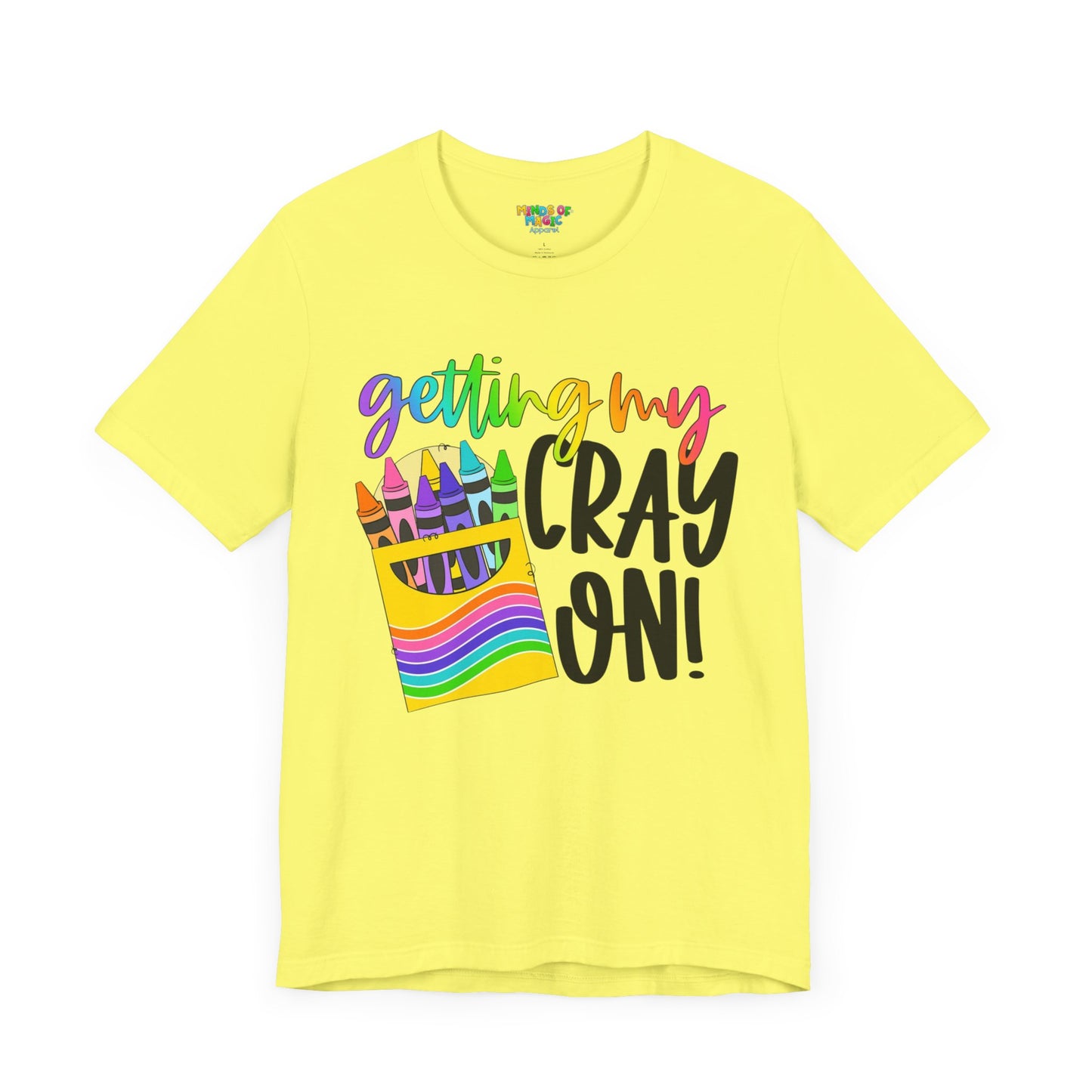 "Getting My Cray On!" Graphic Tee