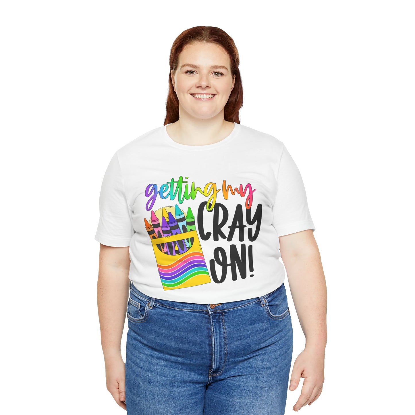 "Getting My Cray On!" Graphic Tee
