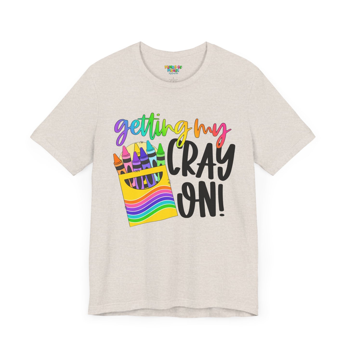 "Getting My Cray On!" Graphic Tee