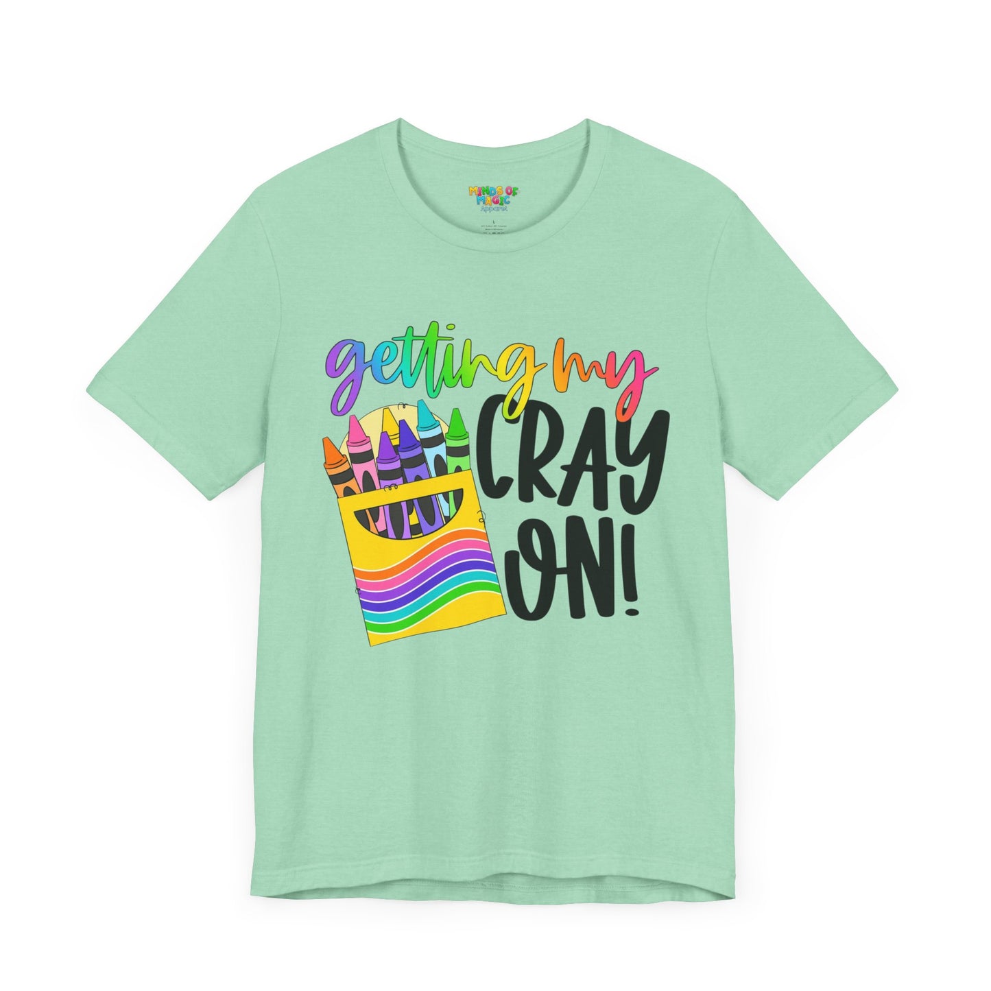 "Getting My Cray On!" Graphic Tee