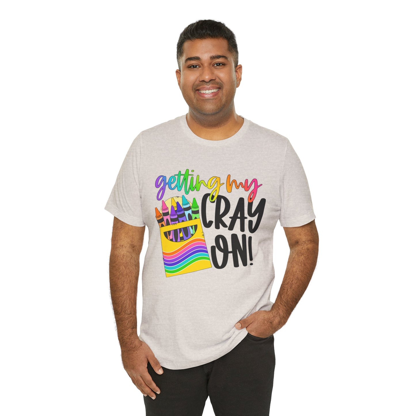 "Getting My Cray On!" Graphic Tee