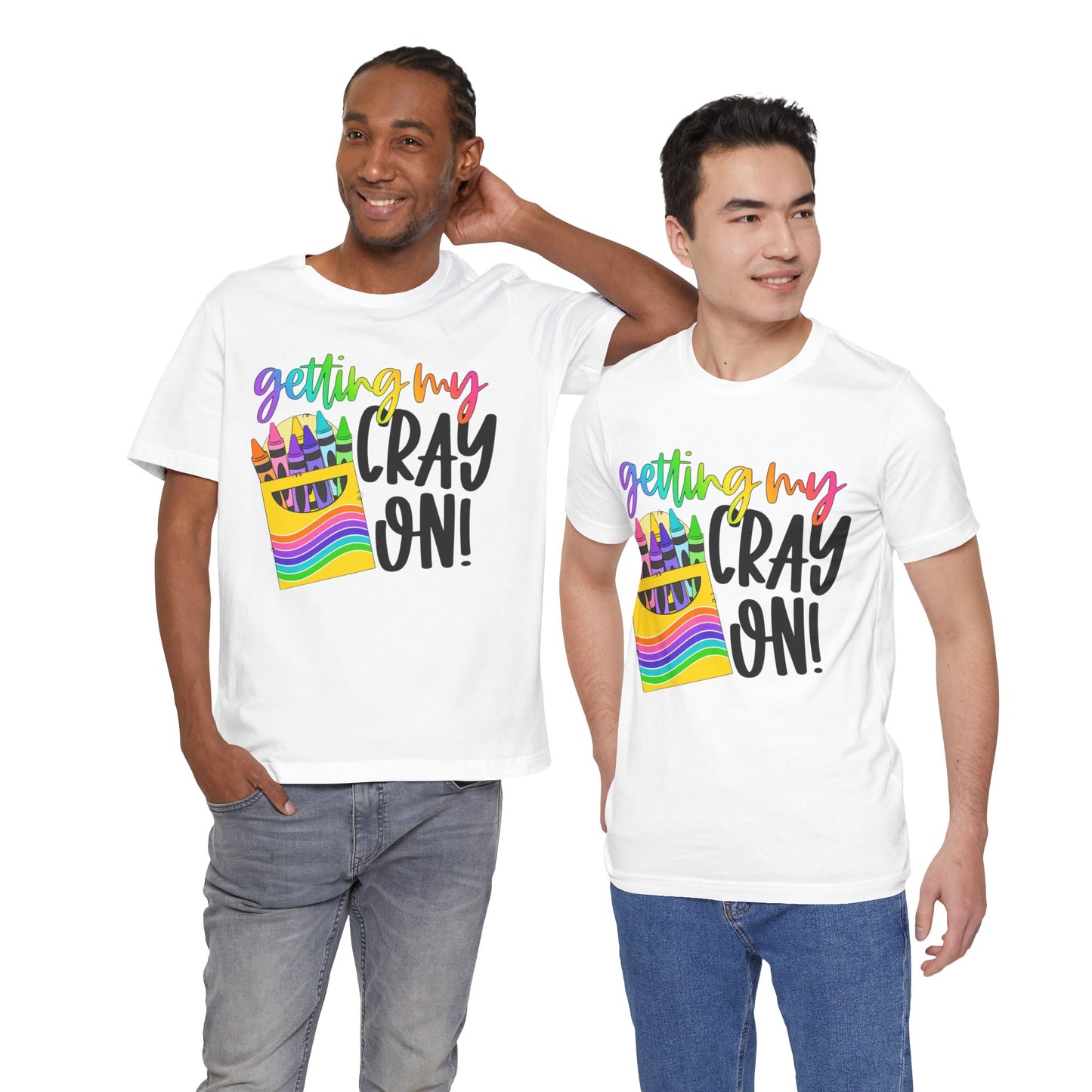 "Getting My Cray On!" Graphic Tee