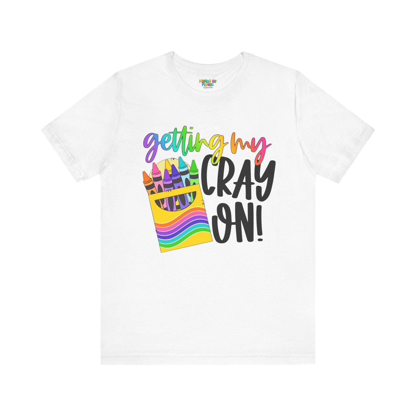 "Getting My Cray On!" Graphic Tee